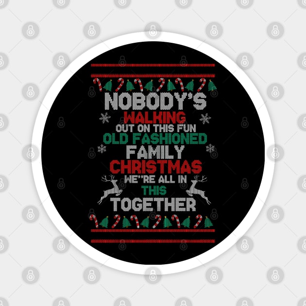 Nobody's Walking Out On This Fun Old Fashioned Christmas Knitted Ugly Sweater Texture Magnet by PsychoDynamics